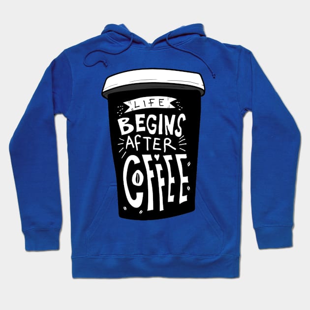 Life Begins After Coffee Hoodie by Mako Design 